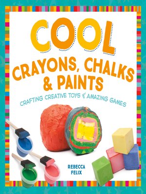 cover image of Cool Crayons, Chalks, & Paints
